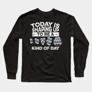 Today Is Shaping Up To Be A Beer Kind Of Day Long Sleeve T-Shirt